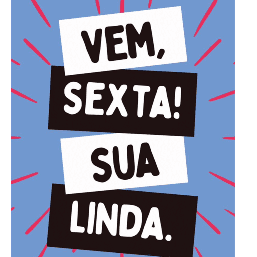 Sexta feira / Sextou 8