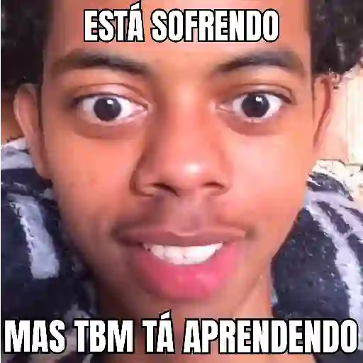 Está sofrendo mas tbm tá...