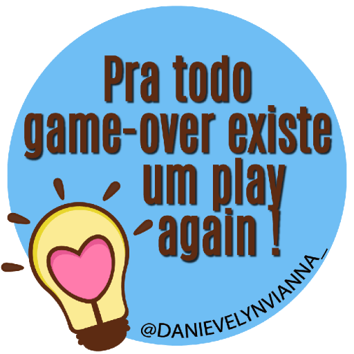 Pra todo game over existe um play again - Pensador