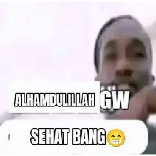 Gimana emak bapak lu sehat? 3
