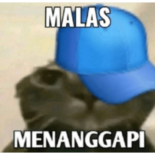 Malas menanggapi 6