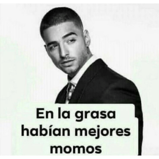 En la grasa habian mejores😎