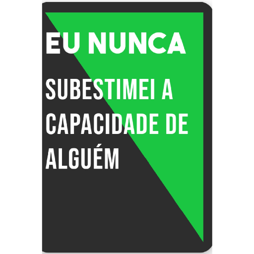 Eu já/Eu nunca