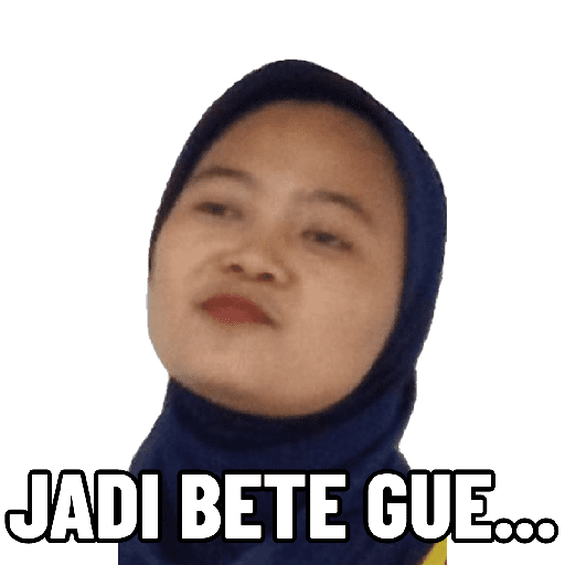 JADI BETE GUE...