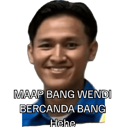 MAAP BANG WENDI
BERCANDA BANG
Hehe