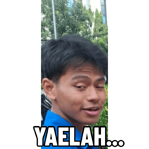 YAELAH...