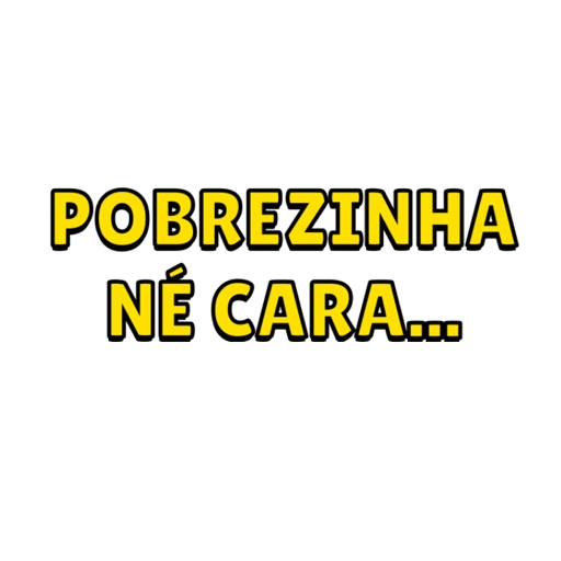 Pobrezinha 1