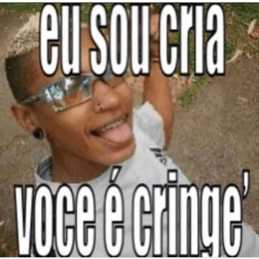 Eu sou cria, você é cringe  1