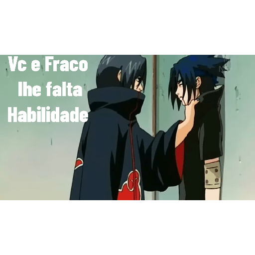 Itachi Frases Zueiras kkkk 