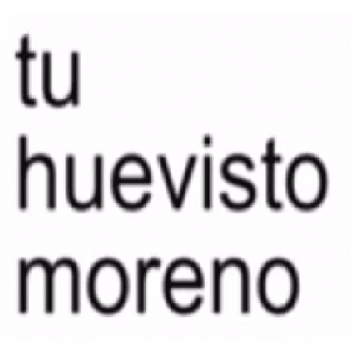 Moreno tu ta solo ahí? 5