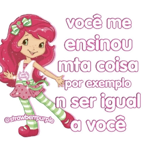 MORANGUINHO - FRASES 5
