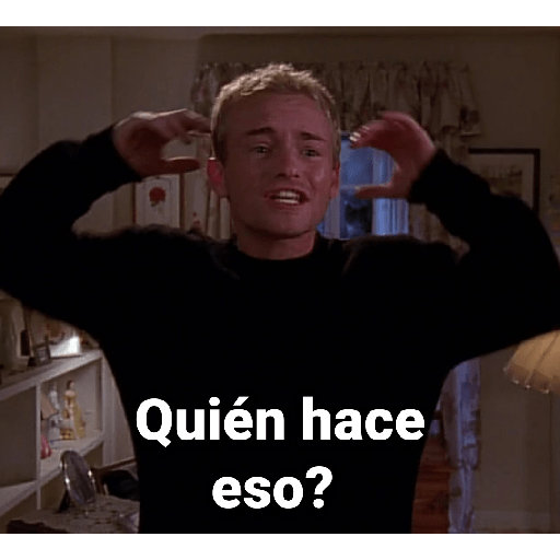 Quién hace eso?