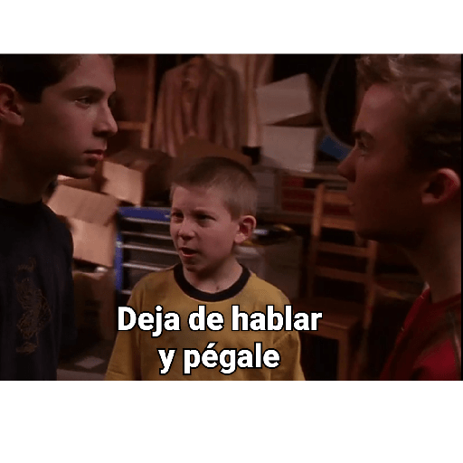 Deja de hablar y pégale