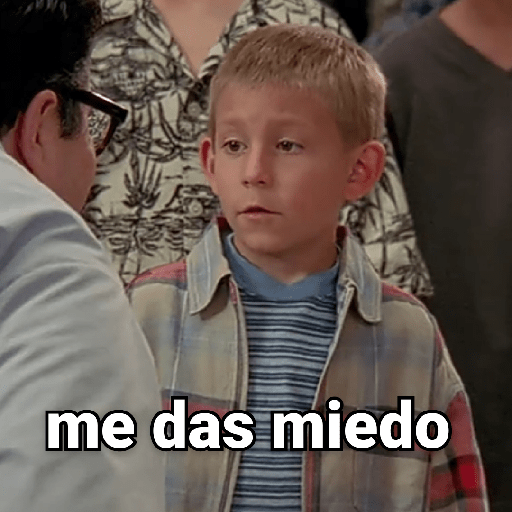 me das miedo
