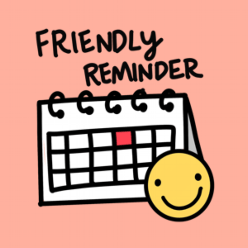 Friendly Reminder
